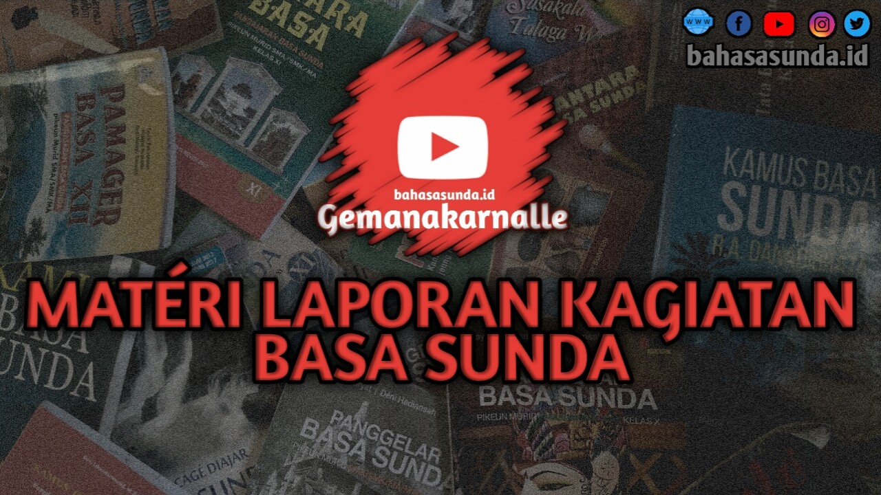 MATERI LAPORAN KEGIATAN BAHASA SUNDA