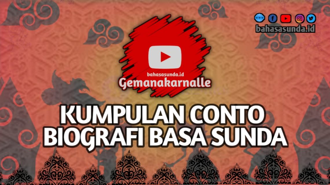 CONTOH BIOGRAFI BAHASA SUNDA